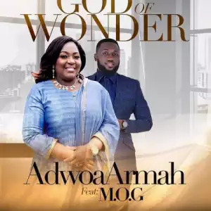 Adwoa Armah - God Of Wonders Ft. Mogmusic
